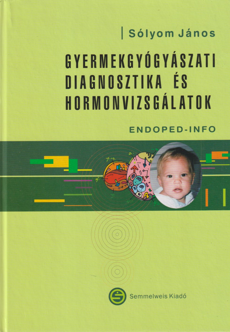 Dr. Sólyom János - Gyermekgyógyászati diagnosztika és hormonvizsgálatok [antikvár]