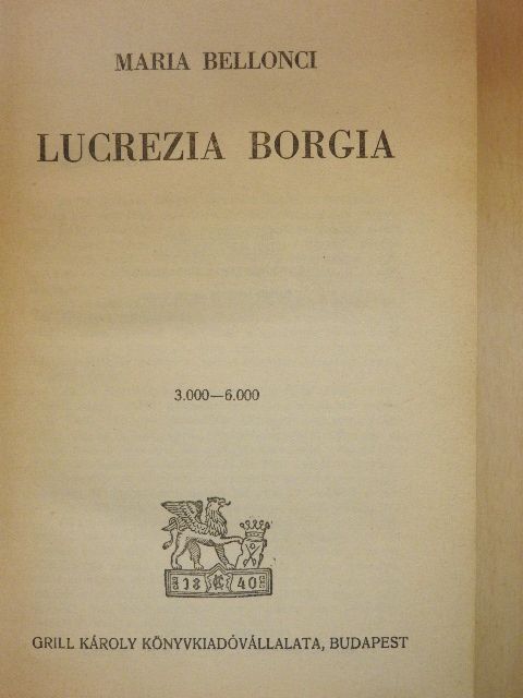 Maria Bellonci - Lucrezia Borgia [antikvár]