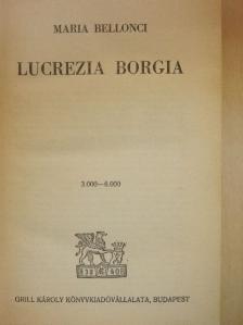 Maria Bellonci - Lucrezia Borgia [antikvár]