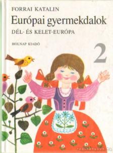 Forrai Katalin - Európai gyermekdalok 2. [antikvár]