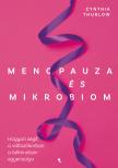 Cynthia, Turlow - Menopauza és mikrobiom - Hogyan segít a változókorban a bélrendszer egyensúlya