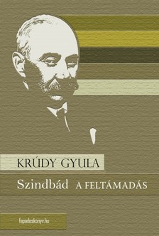Krúdy Gyula - Szindbád - A feltámadás [eKönyv: epub, mobi]