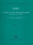 SEREI ZSOLT - L`OMBRE SUR LES STRUCTURES PLIÉES (HOMMAGE A P.BOULEZ), PARTITION