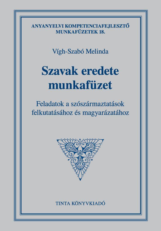 Vígh-Szabó Melinda - Szavak eredete munkafüzet