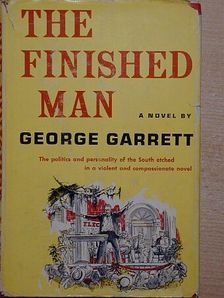 George Garrett - The Finished Man [antikvár]