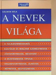 Kálmán Béla - A nevek világa [antikvár]