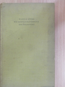 Wilhelm Röpke - Die gesellschaftskrisis der gegenwart [antikvár]