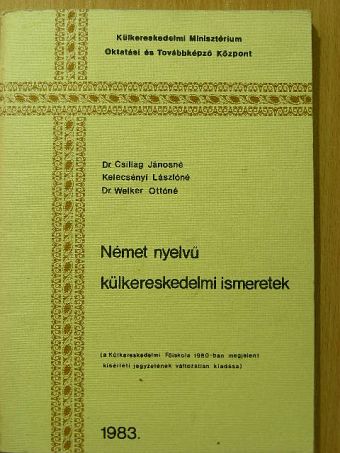 Dr. Csillag Jánosné - Német nyelvű külkereskedelmi ismeretek [antikvár]