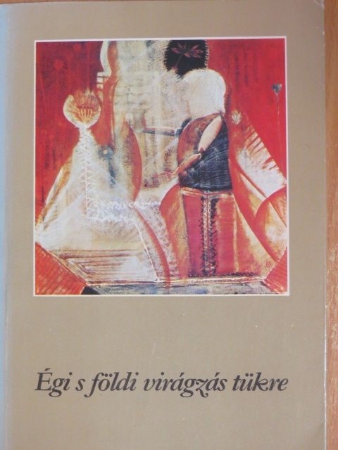 Illyés Gyula - Égi s földi virágzás tükre [antikvár]