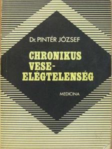 Dr. Pintér József - Chronikus veseelégtelenség [antikvár]