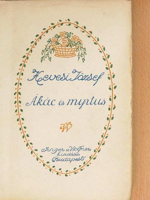Hevesi József - Ákácz és myrtus [antikvár]