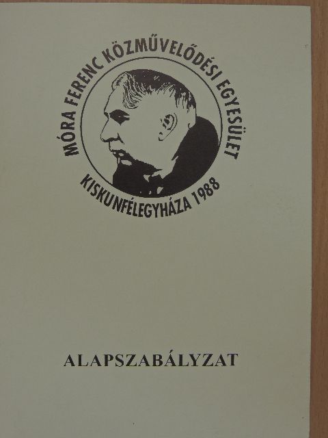 Fekete János - Móra Ferenc Közművelődési Egyesület Alapszabályzata [antikvár]