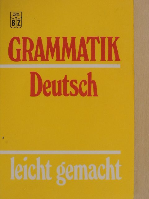 Reinhold Zellner - Grammatik - Deutsch leicht gemacht [antikvár]