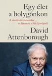 David Attenborough - Egy élet a bolygónkon - A szemtanú vallomása - és látomás a Föld jövőjéről