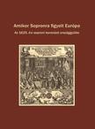 Dominkovits Péter - Katona Csaba - Pálffy Géza (szerk.) - Amikor Sopronra figyelt Európa.  Az 1625. évi soproni koronázó országgyűlés