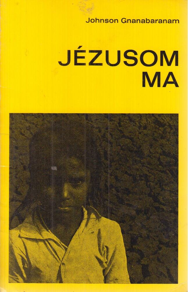 Gnanabaranam, Johnson - Jézusom ma [antikvár]
