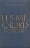 Kent, Rockwell - It's Me O Lord [antikvár]