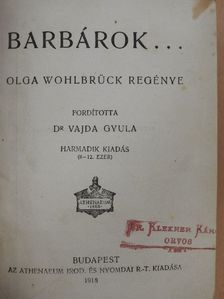 Olga Wohlbrück - Barbárok... [antikvár]