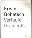 Steinle, Christa (szerk.) - Erwin Bohatsch: Verläufe Gradients [antikvár]