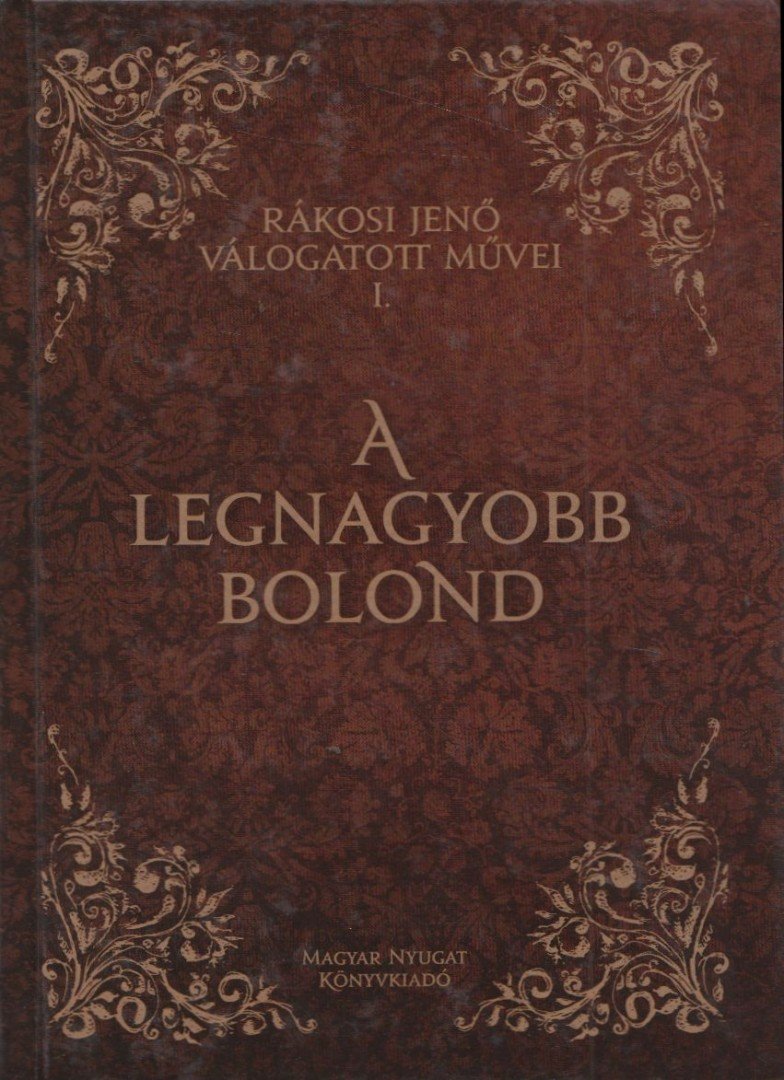 Rákosi Jenő - A legnagyobb bolond [antikvár]
