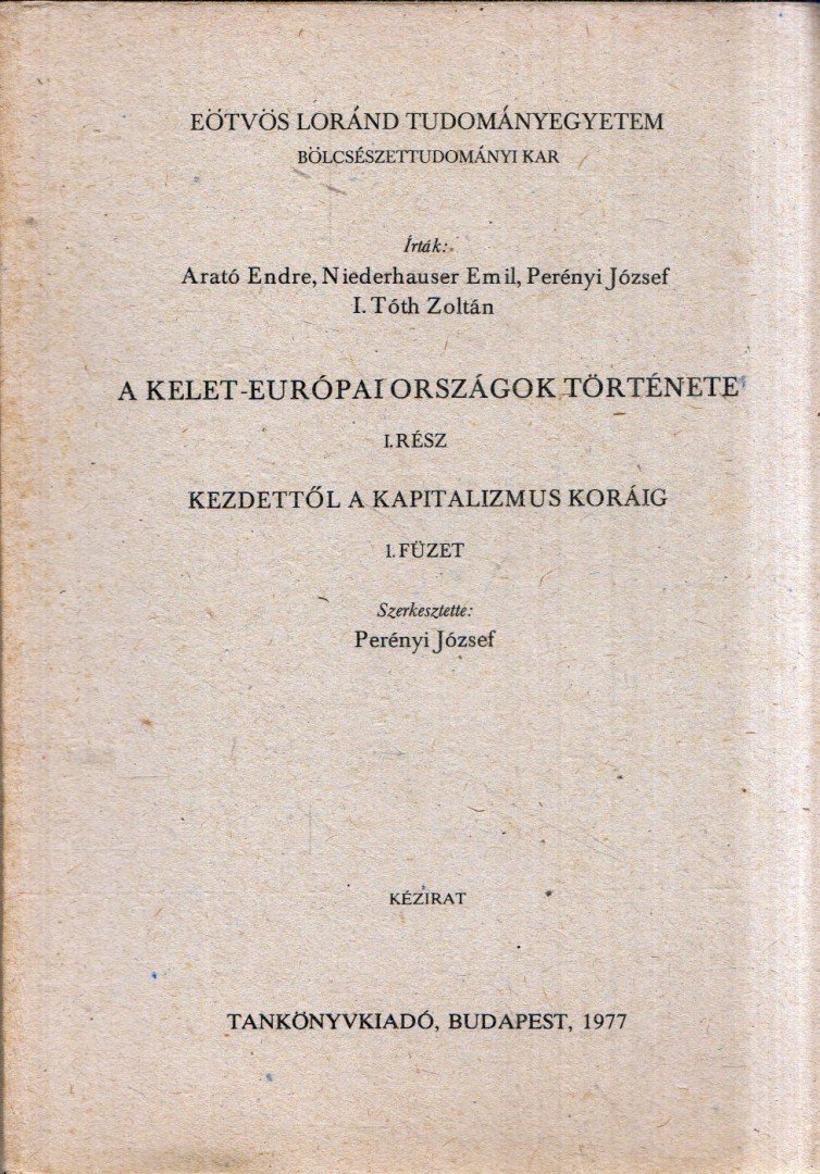 Perényi József - A kelet-európai országok története I. rész I. füzet [antikvár]