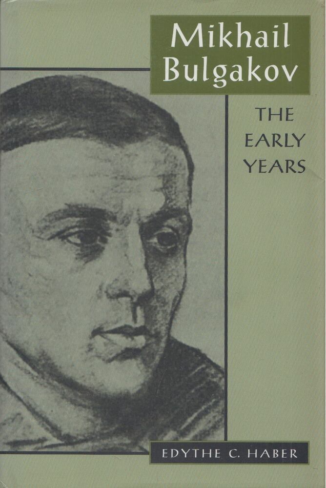 Edythe C. Haber - Mikhail Bulgakov - The Early Years [antikvár]