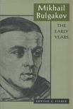Edythe C. Haber - Mikhail Bulgakov - The Early Years [antikvár]