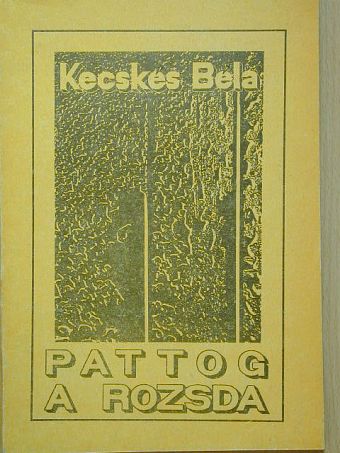 Kecskés Béla - Pattog a rozsda [antikvár]