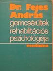 Dr. Fejes András - Gerincsérültek rehabilitációs pszichológiája [antikvár]
