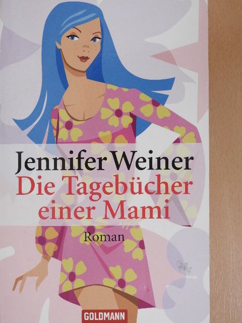 Jennifer Weiner - Tagebücher einer Mami [antikvár]