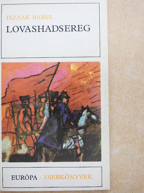 Iszaak Babel - Lovashadsereg [antikvár]