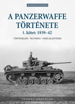 Thomas Anderson - A Panzerwaffe története 1. kötet:1939-42