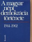 Balogh Sándor - A magyar népi demokrácia története [antikvár]