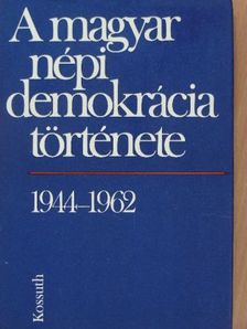 Balogh Sándor - A magyar népi demokrácia története [antikvár]