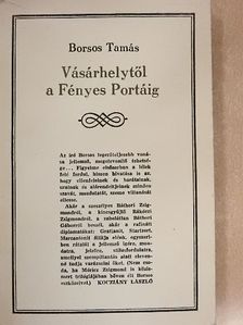 Borsos Tamás - Vásárhelytől a Fényes Portáig [antikvár]