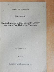 Bertha Csilla - English literature in the Nineteenth Century and in the First Half of the Twentieth [antikvár]