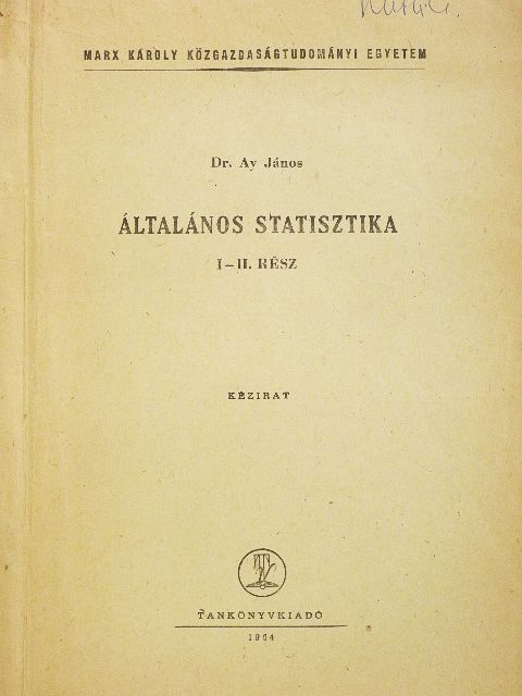 Dr. Ay János - Általános statisztika I-II. [antikvár]