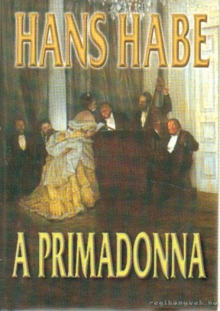 Habe, Hans - A primadonna [antikvár]