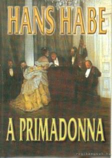 Habe, Hans - A primadonna [antikvár]