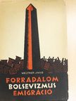 Weltner Jakab - Forradalom - bolsevizmus - emigráció [antikvár]