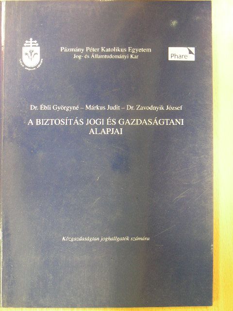 Dr. Ébli Györgyné - A biztosítás jogi és gazdaságtani alapjai [antikvár]
