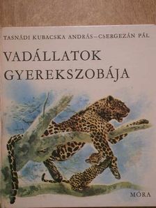 Tasnádi Kubacska András - Vadállatok gyerekszobája [antikvár]