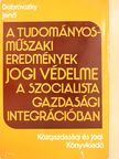 Bobrovszky Jenő - A tudományos-műszaki eredmények jogi védelme a szocialista gazdasági integrációban [antikvár]