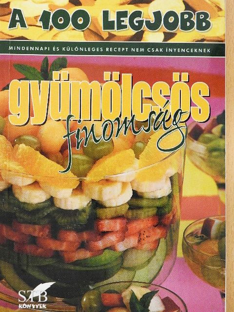 Lurz Gerda - A 100 legjobb gyümölcsös finomság [antikvár]