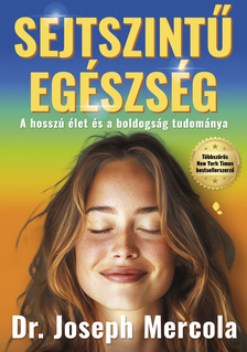 Joseph Mercola - Sejtszintű egészség