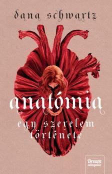 Dana Schwartz - Anatómia: Egy szerelem története [eKönyv: epub, mobi]