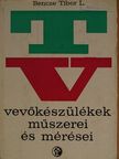 Bencze Tibor - TV-vevőkészülékek műszerei és mérései [antikvár]