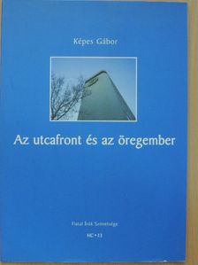 Képes Gábor - Az utcafront és az öregember [antikvár]