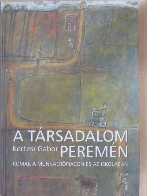 Kertesi Gábor - A társadalom peremén [antikvár]