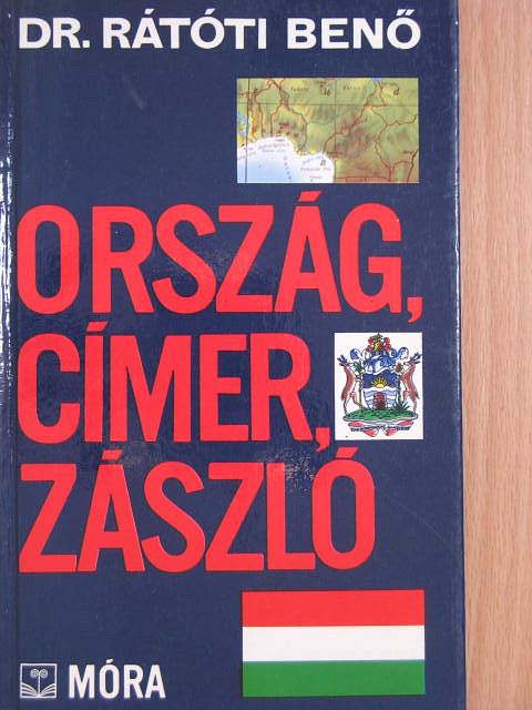 Dr. Rátóti Benő - Ország, címer, zászló [antikvár]